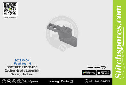 Strong-H S07880-001 1/8 Feed Dog Brother LT2-B842 -1 Double Needle Lockstitch Sewing Machine Spare Part