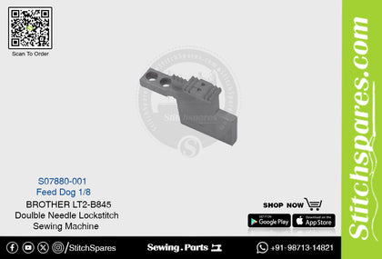 Strong-H S07880-001 1/8 Feed Dog Brother LT2-B845 -1 Double Needle Lockstitch Sewing Machine Spare Part