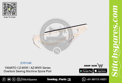2101140 YAMATO CZ-6000  AZ-8000 Series Overlock Sewing Machine Spare Part