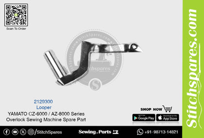 2129300 Looper YAMATO CZ-6000  AZ-8000 Series Overlock Sewing Machine Spare Part