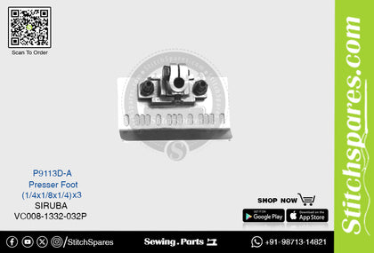 P9113D-A PRESSER FOOT SIRUBA VC008-1332-032P ((1/4×1/8×1/4)×3 SEWING MACHINE SPARE PART