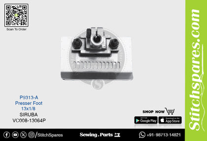 P9313-A PRESSER FOOT SIRUBA VC008-13064P (13×1/8) SEWING MACHINE SPARE PART
